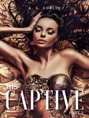 cover image of His Captive Part 2